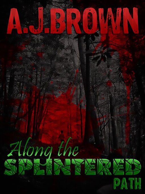 Title details for Along the splintered path by A.J. Brown - Available